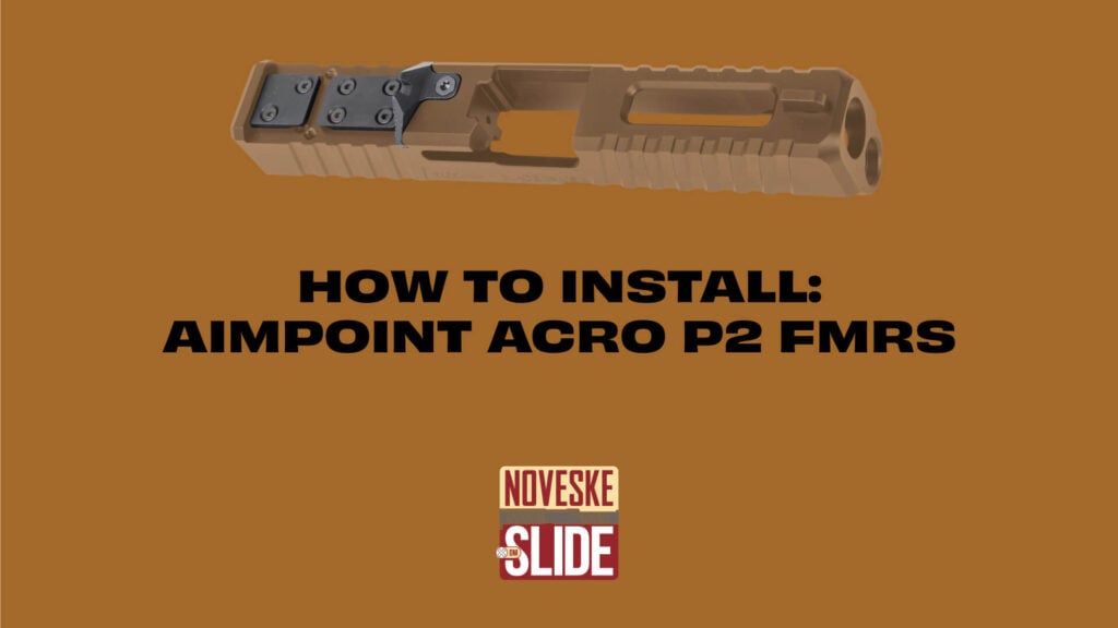 NOVESKE RIFLEWORKS DM SLIDE HOW TO INSTAL AIMPOINT ACRO P2 FMRS
