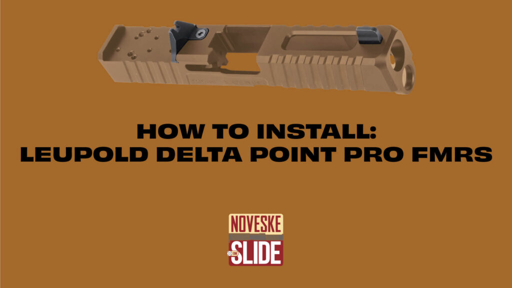 NOVESKE RIFLEWORKS DM SLIDE HOW TO INSTAL LEUPOLD DELTA POINT PRO FMRS